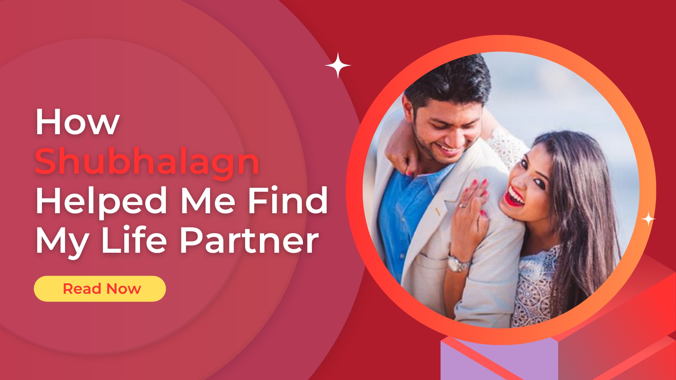 How Shubhalagn Helped Me Find My Life Partner