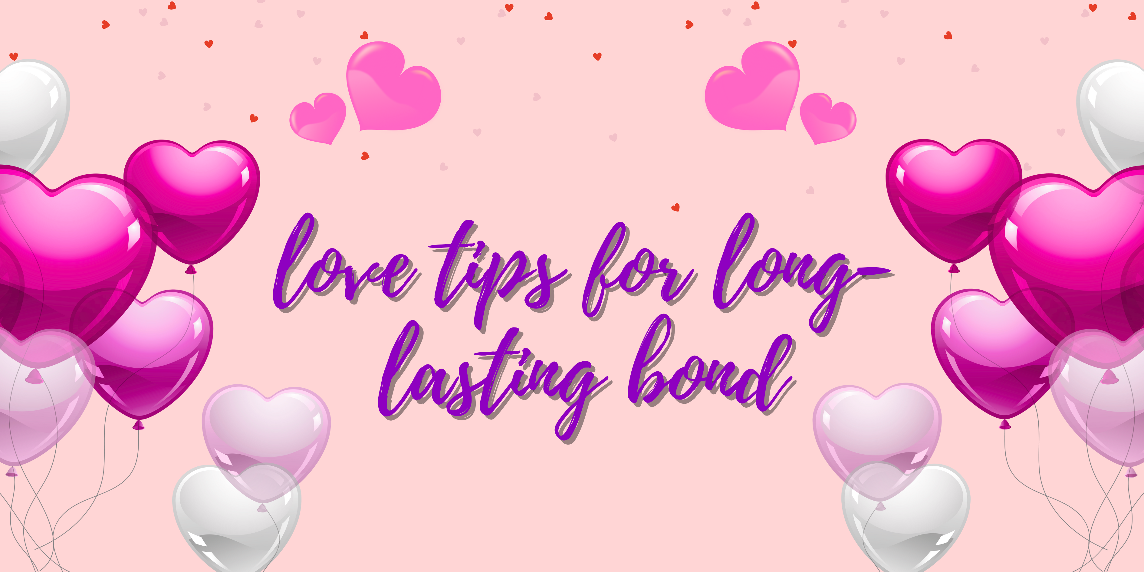 Love Tips for a Long-Lasting Bond in 2025